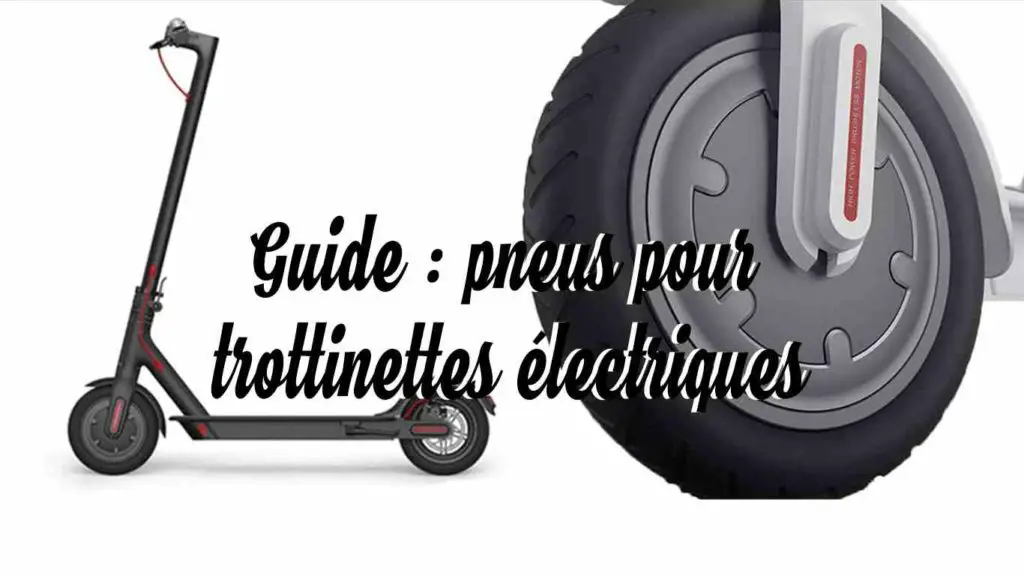guide pneus pour trottinettes electriques